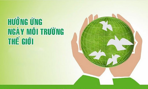 BÀI TUYÊN TRUYỀN HƯỞNG ỨNG NGÀY MÔI TRƯỜNG THẾ GIỚI 5/6