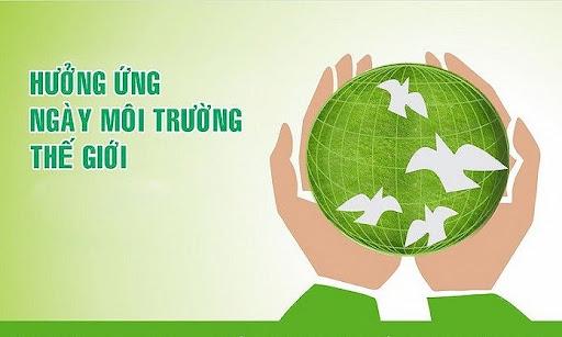 BÀI TUYÊN TRUYỀN HƯỞNG ỨNG NGÀY MÔI TRƯỜNG THẾ GIỚI 5/6