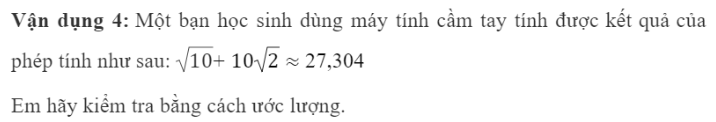 CHƯƠNG 2: SỐ THỰCBÀI 3: LÀM TRÒN SỐ VÀ ƯỚC LƯỢNG KẾT QUẢ1. LÀM TRÒN SỐ Bài 1: Hãy viết các số sau dưới dạng số thập phân rồi làm tròn theo yêu cầuĐáp án chuẩn: a) 3,1b)  3,33 c) 1,414Thực hành 1: Hãy viết các số sau dưới dạng số thập phân (nếu cần) rồi làm tròn theo yêu cầuĐáp án chuẩn: Vận dụng 1: Tính chu vi một cái bánh xe có bán kính 65 cm và làm tròn kết quả đến hàng đơn vịĐáp án chuẩn: 408 (cm)2. LÀM TRÒN SỐ CĂN CỨ VÀO ĐỘ CHÍNH XÁC CHO TRƯỚCBài 2: a) Gọi x là số làm tròn đến hàng chục của số a=3128. Hãy chứng tỏ:Đáp án chuẩn: Thực hành 2: Đáp án chuẩn: a) 1,73b) –634 800Vận dụng 2: Dân số quận Gò Vấp, Thành phố Hồ Chí Minh tính đến ngày 12/06/2021 là 635 988 người (nguồn: https://www.shareheartbeat.com/dan-so-tphcm). Hãy làm tròn số này với độ chính xác d= 50.Đáp án chuẩn: 636 000 ngườiVận dụng 3: Một chiếc tivi có đường chéo dài 32 inch, hãy tính độ dài đường chéo của tivi này theo đơn vị cm với độ chính xác d = 0,05 (cho biết 1 inch ≈ 2,54 cm). Đáp án chuẩn: 81,3(cm).3. ƯỚC LƯỢNG CÁC PHÉP TÍNH Thực hành 3: Hãy ước lượng kết quả các phép tính sau:a) 6121.99b) 922,11.59,38c) (-551) . 8314 Đáp án chuẩn: a) 600000b) 54 000c) −480000 Đáp án chuẩn: BÀI TẬP