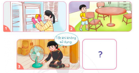 2. Tìm hiểu một số việc cần làm để bảo quản đồ dùng gia đìnhCâu hỏi: Đáp án chuẩn:- Lau dọn thường xuyên - Sắp xếp đồ đạc cẩn thận- Tắt khi không sử dụng.3. Trao đổi về sự cần thiết phải bảo quản đồ dùng gia đình