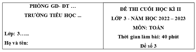 Ma trận đề thi cuối học kì II – Toán lớp 3 – Cánh diều – Năm học 2022 – 2023Năng lực,phẩm chấtSố câu,số điểmMức 1Mức 2Mức 3Mức 4TổngTNTLTNTLTNTLTNTLTNTLSố và phép tính: Cộng, trừ, nhân, chia  các số trong phạm vi 100 000.+  Tiền Việt Nam.+ Gam, mi-li-lit+ Xem đồng hồ. Tháng – năm.+ Một số yếu tố thống kê và xác suất.Số câu2 32 1 154Sốđiểm1(mỗi câu 0,5điểm) 1,5(mỗi câu 0,5điểm)3 (1 câu 1 điểm, 1 câu 2 điểm)  1 0,52,54,5Giải bài toán thực tếSố câu     1   1Sốđiểm     1   1Hình học:+ Nhận biết trung điểm của đoạn thẳng, hình tròn, tâm, đường kính, bán kính.+ Chu vi tam giác, tứ giác và chu vi, diện tích hình vuông, hình chữ nhật.- Diện tích một hình Số câu  11    11Số điểm  0,51,5    0,51,5TổngSố câu2 43 2 166Sốđiểm1 24,5 2 0,537Phần 1. Trắc nghiệm. (3 điểm)Câu 1. Bạn Thỏ sẽ đi trên con đường có ghi số lớn hơn để về nhà. Hỏi ngôi nhà của bạn Thỏ màu gì?A. Màu vàng                                    B. Màu đỏC. Màu hồng                                   D. Màu tímCâu 2. Công tơ mét của một ô tô chỉ số ki – lô – mét mà ô tô đã đi được. Dưới đây là công tơ mét của bốn ô tô. Ô tô nào đã đi được số ki-lô-mét nhiều nhất? Câu 3. 21 giờ 20 tương ứng với đồng hồ nào sau đây?A.       B.      C.    D. Câu 4. Minh có 2 xúc xắc gồm 6 mặt:Minh đã gieo 2 xúc xắc đó, quan sát mặt trên và tính tổng số chấm nhận được. Trong các khả năng dưới đây, khả năng nào không thể xảy ra?A. Minh nhận được tổng bằng 12.            B. Minh nhận được tổng bằng 5.C. Minh nhận được tổng bằng 8.              D. Minh nhận được tổng bằng 1.Câu 5. Cho bảng số liệu về số tiền tiết kiệm được của các bạn Nam, Việt, và Mai trong một tuần.BạnSố tờ tiền trong hộp tiết kiệm (tờ)Tổng số tiền tiết kiệm1 000 đồng2 000 đồng5 000 đồng10 000 đồngNam412011 000 đồngViệt020114 000 đồngMai621015 000 đồngCác bạn dự định dùng tiền tiết kiệm trong tuần đó để mua truyện. Biết 1 quyển truyện có giá 13 000 đồng. Hỏi những bạn nào đã có đủ tiền mua truyện?A. Mai                         B. Việt                  C. Mai, Việt                    D. Nam, ViệtCâu 6. Hình nào có số đo diện tích lớn nhất:A. Hình L            B. Hình M              C. Hình N             D. diện tích 3 hình bằng nhau Phần 2. Tự luận. (7 điểm)Câu 7. (1 điểm) Tìm thành phần của phép tính sau:1 536 + .......... = 6 927                                 .......... - 42 = 9812 × .......... = 1 846                                        2 416 : .......... = 4Câu 8. (2 điểm) Đặt tính rồi tínha) 45 555 + 23 444      b) 96 092 - 54 069            c) 13 090 × 6       d) 25 461 : 4..............................      ...............................      ...........................      ...........................................................      ...............................      ...........................      ...........................................................      ...............................      ...........................      ...........................................................      ...............................      ...........................      .............................Câu 9. (1 điểm) Tính giá trị của biểu thức a) 35 740 - 71 813 : 7= .............................................................= .............................................................b) 30 168 : (2 × 3)= .............................................................= ............................................................. Câu 10. (1,5 điểm). Có một miếng bánh hình vuông cạnh 8 cm. a. Tính diện tích miếng bánh hình vuông đó.b. Nếu cắt đi một hình vuông cạnh 3 cm ở góc của miếng bánh thì diện tích phần miếng bánh còn lại là bao nhiêu xăng - ti - mét vuông?         Bài giải  ...................................................................................................................................   ...................................................................................................................................   ...................................................................................................................................   ...................................................................................................................................   ...................................................................................................................................   ...................................................................................................................................   Câu 11. (1điểm). Ông Ba thu hoạch được 54 000 kg bắp cải, gấp 3 lần số bắp cải ông Tư thu hoạch được. Hỏi cả ông Ba và ông Tư thu hoạch được tất cả bao nhiêu ki-lô-gam bắp cải?Bài giải  ...................................................................................................................................   ...................................................................................................................................   ...................................................................................................................................   ...................................................................................................................................   ................................................................................................................................... Câu 12. (0,5 điểm). Tính nhanh217  45 + 50 217 + 217  5ĐÁP ÁN VÀ HƯỚNG DẪN GIẢI