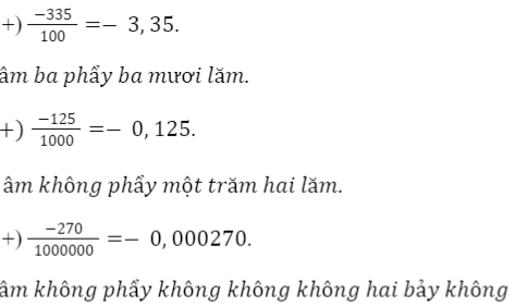 CHƯƠNG 5. PHÂN SỐ VÀ SỐ THẬP PHÂNBÀI 5: SỐ THẬP PHÂN1. SỐ THẬP PHÂNGiải nhanh:Bài 2: Tính tích và viết kết quả ở dạng phân số tối giảnGiải nhanh:Bài 3: Viết các số thập phân sau dưới dạng phân số tối giản: -0,125; -0,012; -4,005...Giải nhanh:2. SO SÁNH CÁC SỐ THẬP PHÂNBài 1: So sánh:a) 508,99 và 509,01; b) 315,267 và 315,29.Giải nhanh:a) 508,99 < 509,01b) 315,267 < 315,29Bài 2: Nêu cách so sánh hai số nguyên âm.Giải nhanh:- Tìm số đối của hai số nguyên a và b.- Ta sẽ so sánh số đối của hai số nguyên âm a và b với nhau Bài 3: Viết các số sau theo thứ tự giảm dần: -120,341; 36,095; 36,1; -120,34.Giải nhanh:36,1; 36,095; -120,34; -120,341.BÀI TẬP