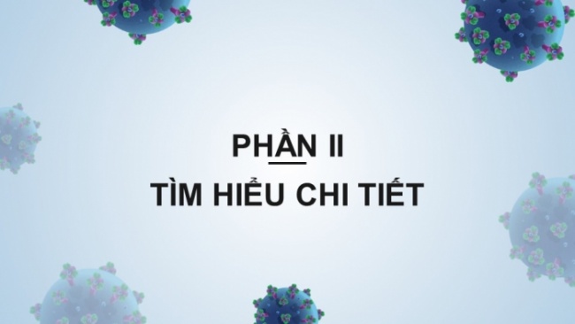 Soạn giáo án điện tử Ngữ văn 8 CTST Bài 5 Đọc 3: Loại vi trùng quý hiếm