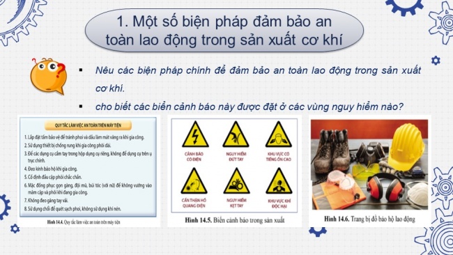 Soạn giáo án điện tử công nghệ cơ khí 11 Cánh diều Bài 14: An toàn lao động và bảo vệ môi trường trong sản xuất cơ khí