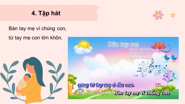 Soạn giáo án điện tử âm nhạc 4 cánh diều Tiết 13: Hát: Bàn tay mẹ