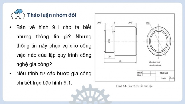 Soạn giáo án điện tử công nghệ cơ khí 11 Cánh diều Bài 9: Quy trình gia công chi tiết