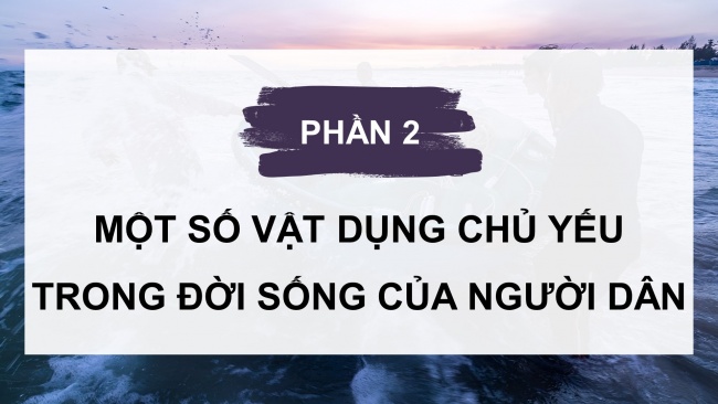 Soạn giáo án điện tử lịch sử và địa lí 4 CTST Bài 15: Dân cư và hoạt động sản xuất ở vùng duyên hải miền Trung