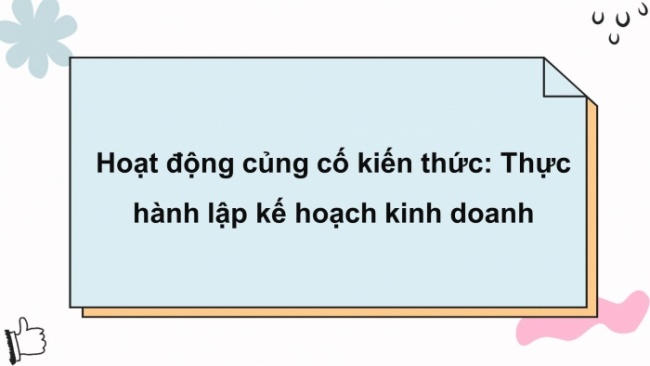 Soạn giáo án điện tử HĐTN 8 KNTT Chủ đề 4 HĐGDTCĐ 2: Nhà kinh doanh nhỏ