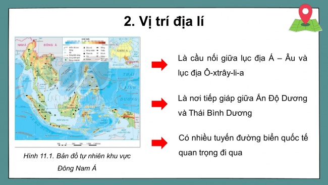 Soạn giáo án điện tử địa lí 11 KNTT Bài 11: Vị trí địa lí, điều kiện tự nhiên, dân cư và xã hội khu vực Đông Nam Á (P1)