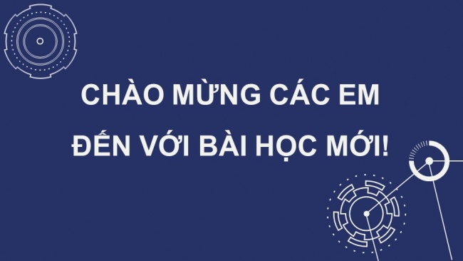 Soạn giáo án điện tử công nghệ cơ khí 11 KNTT Bài 8: Một số phương pháp gia công cơ khí