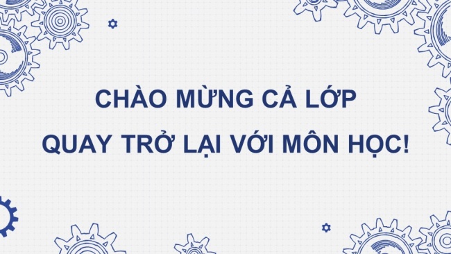 Soạn giáo án điện tử công nghệ cơ khí 11 KNTTBài 11: Quá trình sản xuất cơ khí