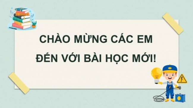 Soạn giáo án điện tử Công nghệ 8 KNTT Bài 14: Khái quát về mạch điện