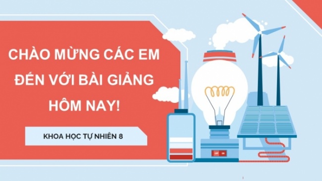 Soạn giáo án điện tử KHTN 8 KNTT Bài 20: Hiện tượng nhiễm điện do cọ xát