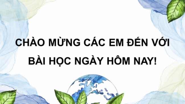 Soạn giáo án điện tử Công dân 8 CTST Bài 5: Bảo vệ môi trường và tài nguyên thiên nhiên
