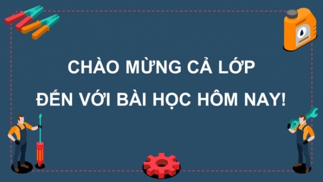 Soạn giáo án điện tử Công nghệ 8 CTST Bài 7: Ngành nghề phổ biến trong lĩnh vực cơ khí