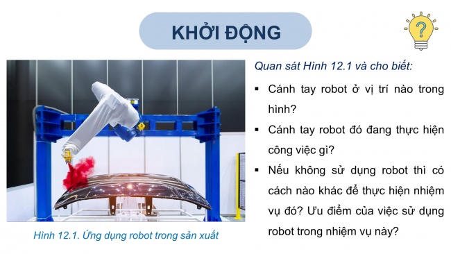 Soạn giáo án điện tử công nghệ cơ khí 11 KNTTBài 12: Dây chuyền sản xuất tự động với sự tham gia của robot