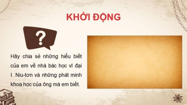 Soạn giáo án điện tử Lịch sử 8 KNTT Bài 13: Sự phát triển của khoa học, kĩ thuật, văn học, nghệ thuật trong các thế kỉ XVIII - XIX