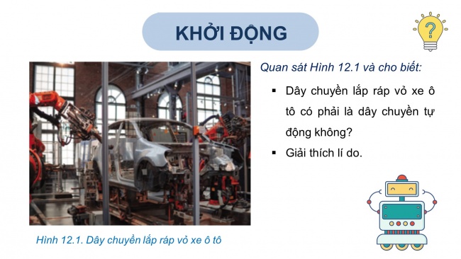 Soạn giáo án điện tử công nghệ cơ khí 11 Cánh diều Bài 12: Dây chuyền sản xuất tự động sử dụng robot công nghiệp