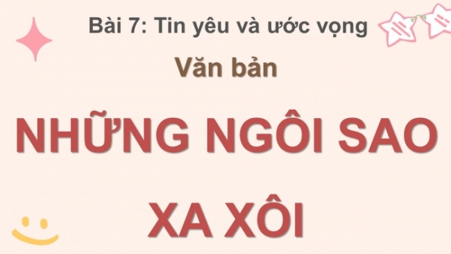 Soạn giáo án điện tử Ngữ văn 8 KNTT Bài 7 Đọc 3: Những ngôi sao xa xôi