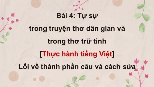 Soạn giáo án điện tử ngữ văn 11 KNTT Bài 4 TH tiếng Việt: Lỗi về thành phần câu và cách sửa