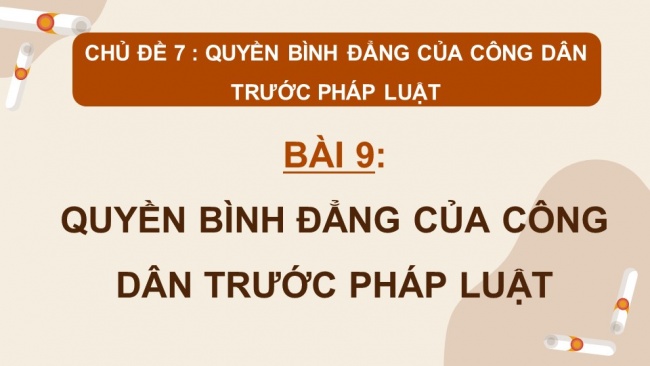 Soạn giáo án điện tử kinh tế pháp luật 11 KNTT Bài 9: Quyền bình đẳng của công dân trước pháp luật