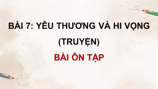 Soạn giáo án điện tử Ngữ văn 8 CTST Bài 7 Ôn tập