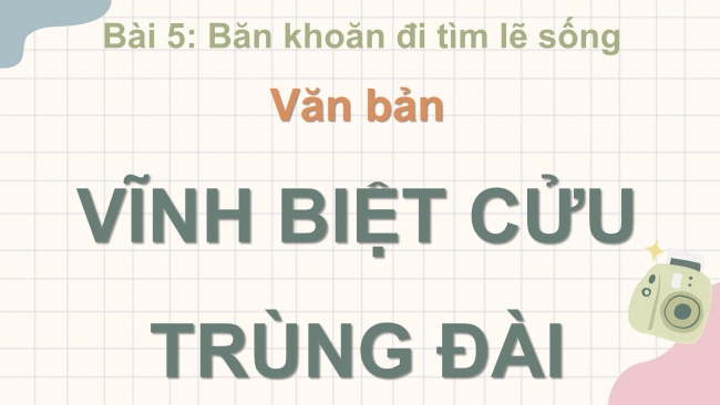 Soạn giáo án điện tử ngữ văn 11 CTST Bài 5: Vĩnh biệt Cửu Trùng Đài