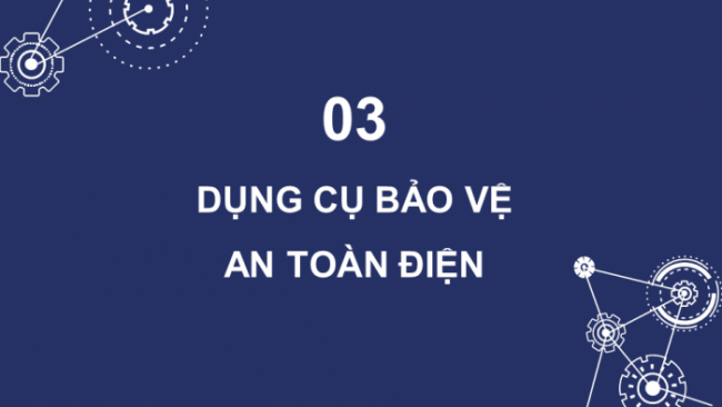 Soạn giáo án điện tử Công nghệ 8 CTST Bài 8: An toàn điện (P2)