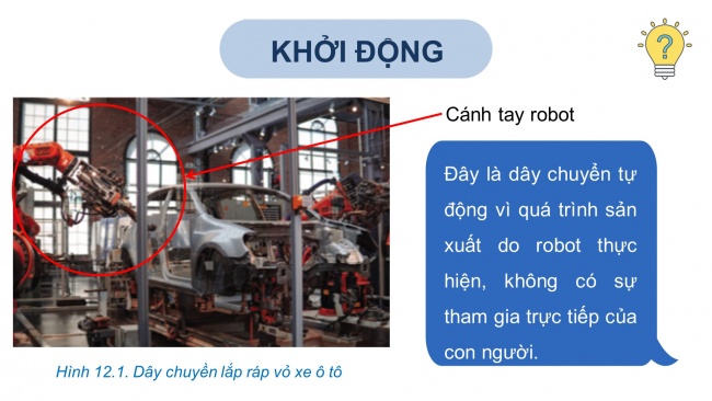 Soạn giáo án điện tử công nghệ cơ khí 11 Cánh diều Bài 12: Dây chuyền sản xuất tự động sử dụng robot công nghiệp