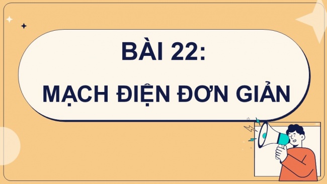 Soạn giáo án điện tử KHTN 8 KNTT Bài 22: Mạch điện đơn giản