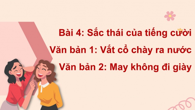 Soạn giáo án điện tử Ngữ văn 8 CTST Bài 4 Đọc 1: Vắt cổ chảy ra nước; May không đi giày