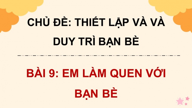 Soạn giáo án điện tử đạo đức 4 cánh diều Bài 9: Em làm quen với bạn bè