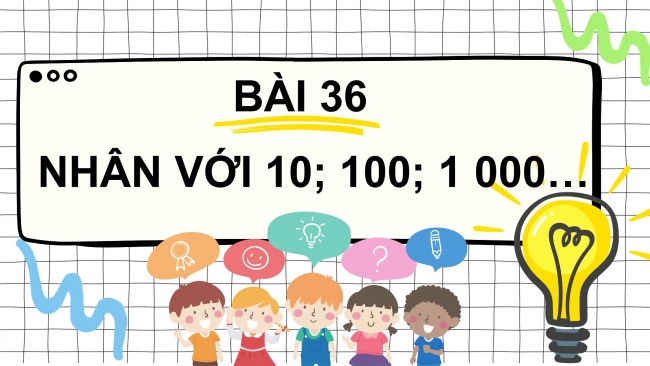 Soạn giáo án điện tử toán 4 cánh diều Bài 36. Nhân với 10, 100, 1 000,…