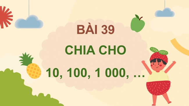 Soạn giáo án điện tử toán 4 cánh diều Bài 39. Chia cho 10, 100, 1 000,…