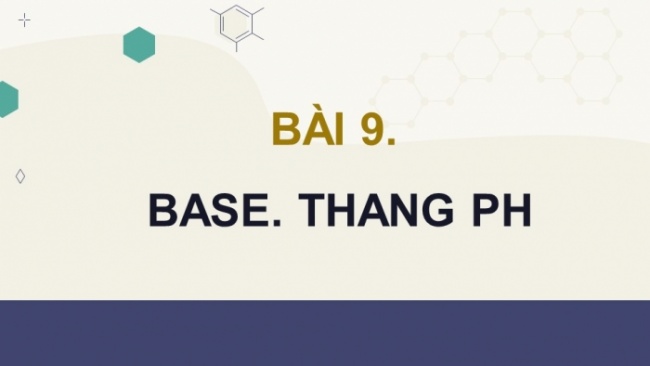 Soạn giáo án điện tử KHTN 8 KNTT Bài 9: Base. Thang pH