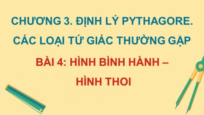 Soạn giáo án điện tử Toán 8 CTST Chương 3 Bài 4: Hình bình hành - Hình thoi