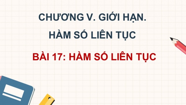 Soạn giáo án điện tử toán 11 KNTT Bài 17: Hàm số liên tục