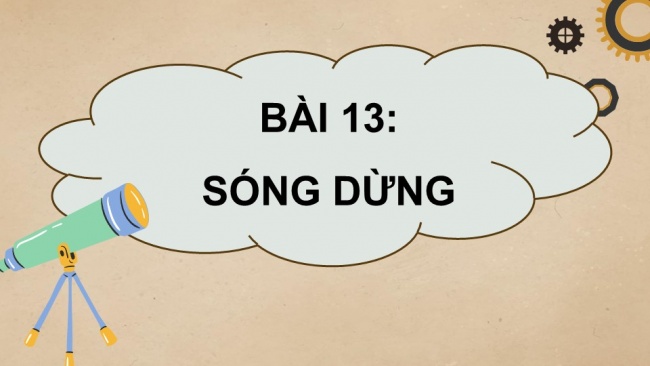 Soạn giáo án điện tử vật lí 11 KNTT Bài 13: Sóng dừng