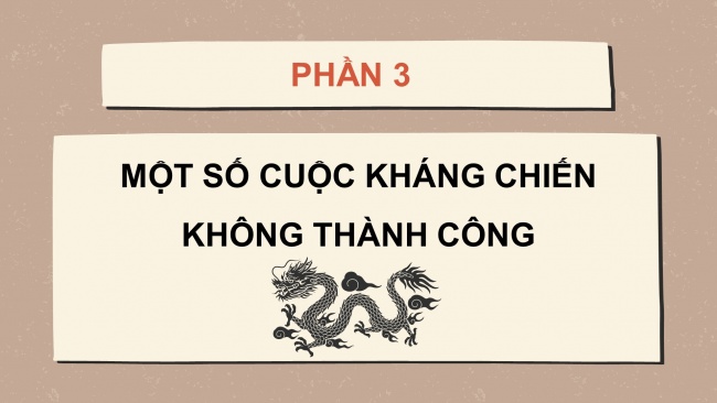 Soạn giáo án điện tử lịch sử 11 KNTT Bài 7: Chiến tranh bảo vệ Tổ quốc và chiến tranh giải phóng dân tộc trong lịch sử Việt Nam(Trước cách mạng tháng tám 1945 (P2)