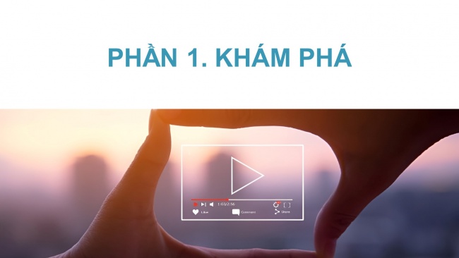 Soạn giáo án điện tử mĩ thuật 11 KNTT Bài 1:Khái quát về video clip