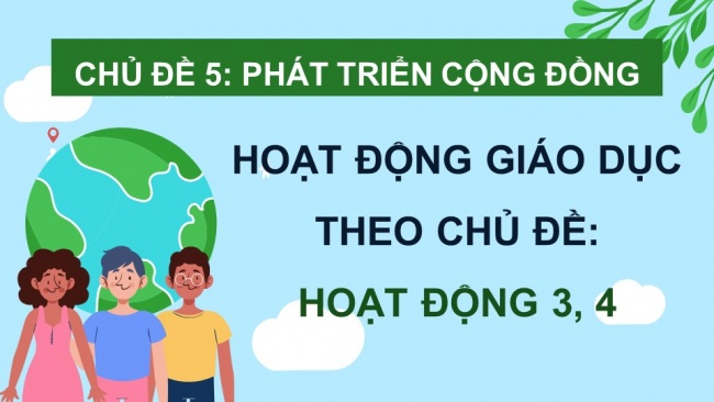 Soạn giáo án điện tử HĐTN 11 KNTT Chủ đề 5: Phát triển cộng đồng (hoạt động 3,4)