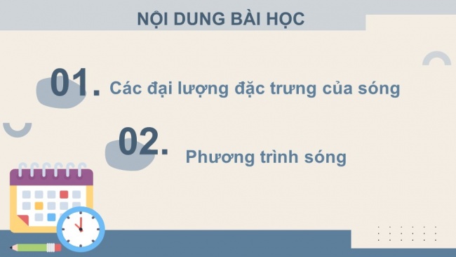 Soạn giáo án điện tử vật lí 11 CTST Bài 6: Các đặc trưng vật lí của sóng