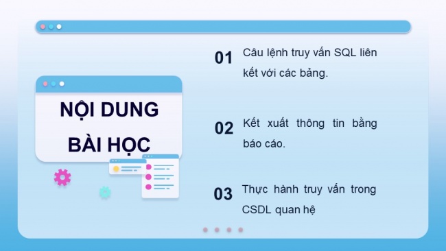 Soạn giáo án điện tử khoa học máy tính 11 Cánh diều Chủ đề F bài 6: Truy vấn trong CSDL quan hệ