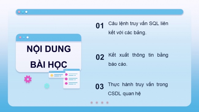 Soạn giáo án điện tử khoa học máy tính 11 Cánh diều Chủ đề F bài 6: Truy vấn trong CSDL quan hệ