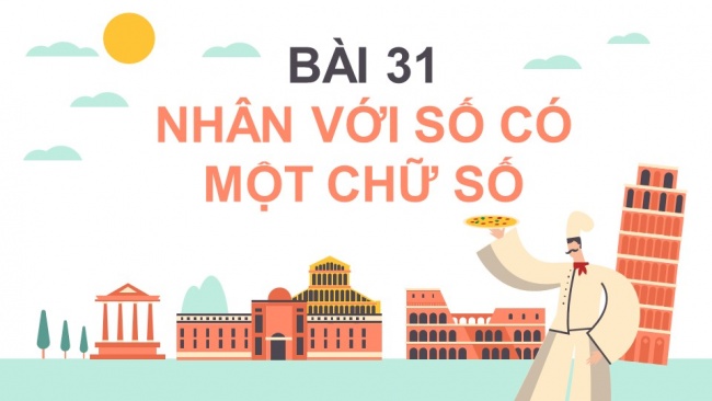Soạn giáo án điện tử toán 4 cánh diều Bài 31. Nhân với số có một chữ số