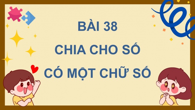 Soạn giáo án điện tử toán 4 cánh diều Bài 38. Chia cho số có một chữ số