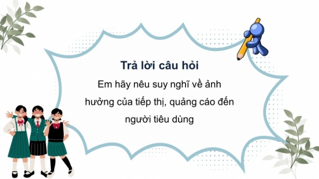 Soạn giáo án điện tử HĐTN 8 KNTT Chủ đề 4 HĐGDTCĐ 1: Người tiêu dùng thông thái (Tiết 1)