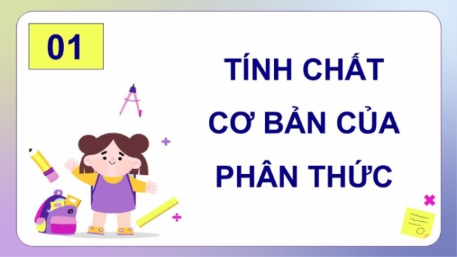 Soạn giáo án điện tử Toán 8 KNTT Bài 22: Tính chất cơ bản của phân thức đại số