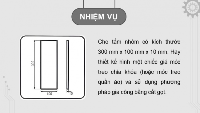 Soạn giáo án điện tử công nghệ cơ khí 11 KNTT Bài 10: Dự án: Chế tạo sản phẩm bằng phương pháp gia công cắt gọt