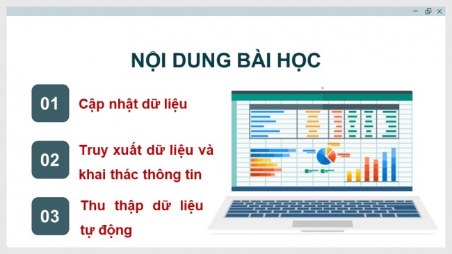 Soạn giáo án điện tử tin học ứng dụng 11 KNTTBài 10: Lưu trữ dữ liệu và khai thác thông tin phục vụ và quản lí